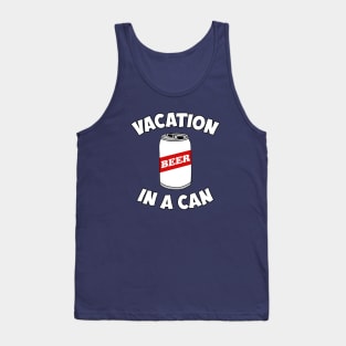 Beer - Vacation In A Can Tank Top